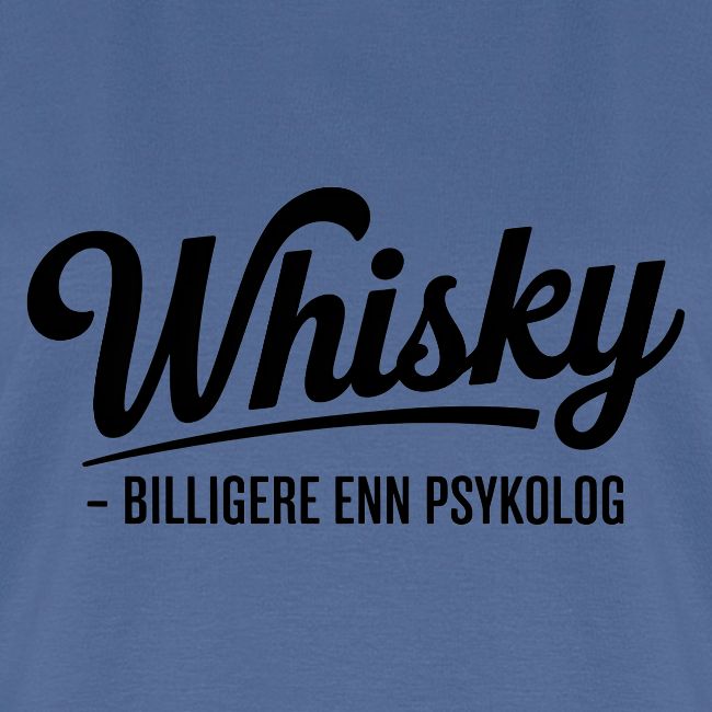 Whisky - Billigere enn psykolog