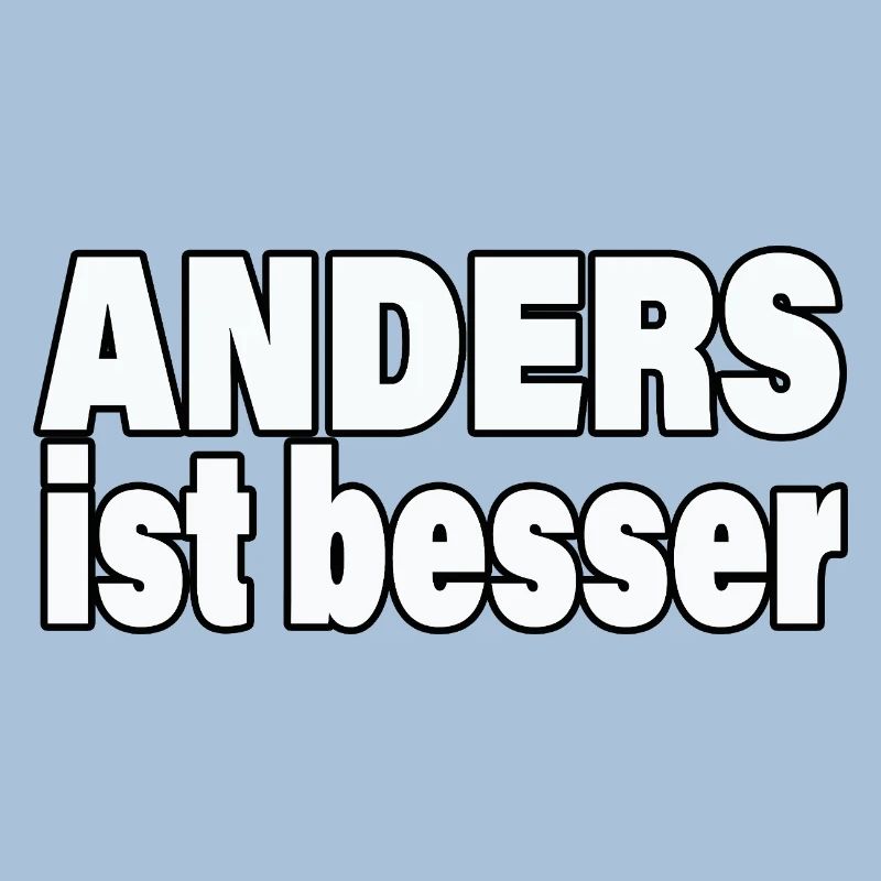 ANDERS IST BESSER