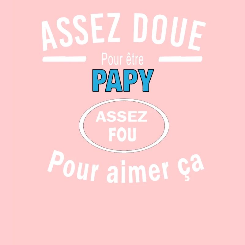 Assez doue pour etre PAPY