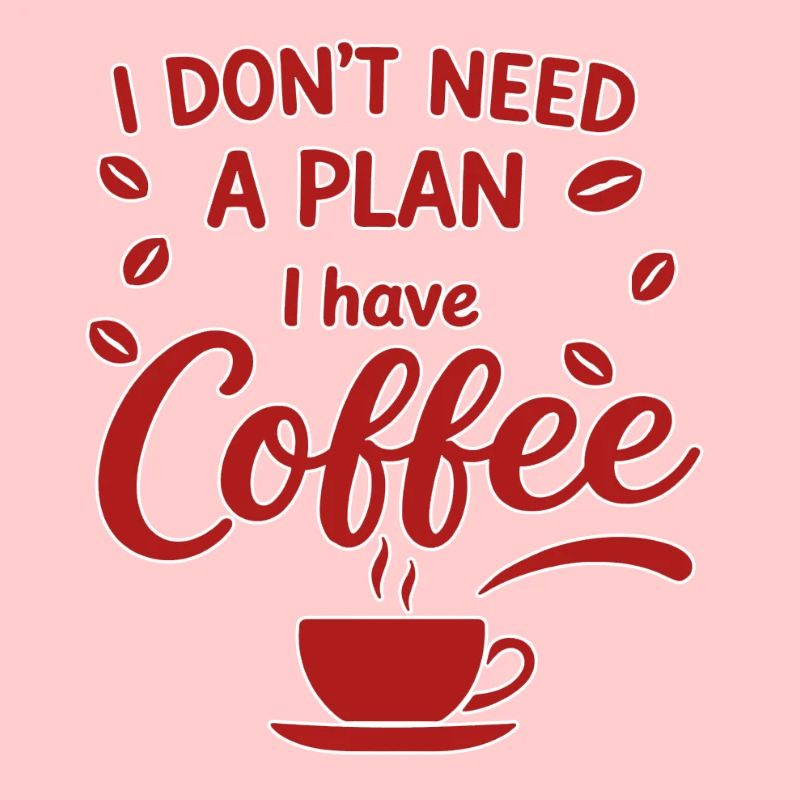 Pas de plan, le café a la priorité