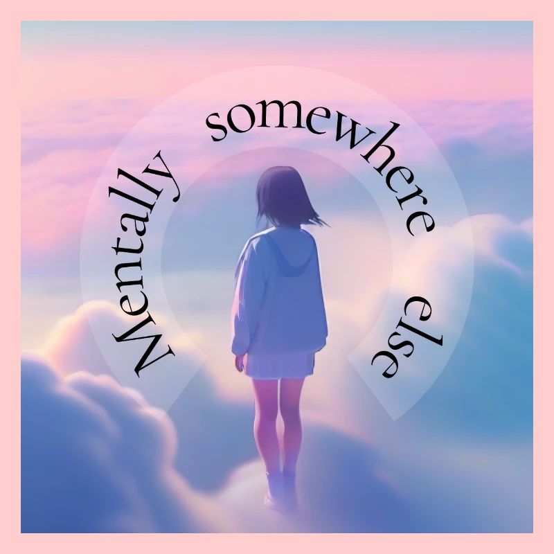 Mental Somewhere Else – Aesthetic Dreamscape
