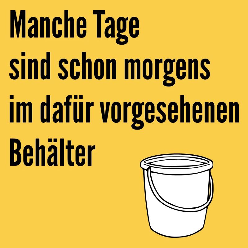 Tag im Eimer 