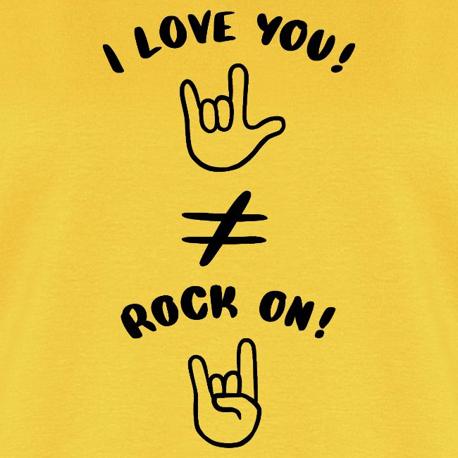 I love you est différent de Rock On (noir)