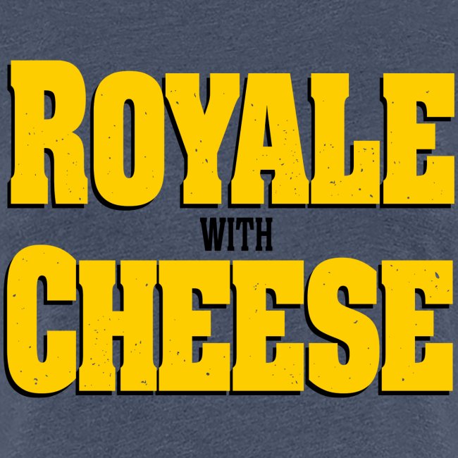 Royale with Cheese