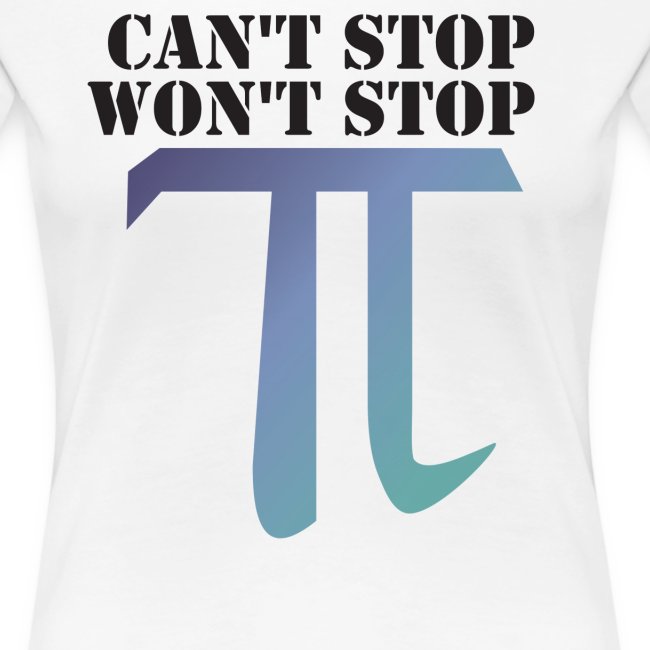 Pi Day Cant Stop Wont Stop Shirt Hell