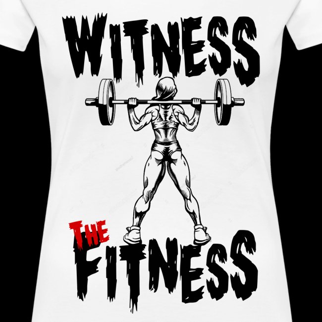 Witness the fitness