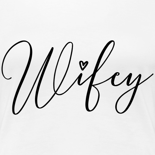 Wifey - Maglietta Premium da donna