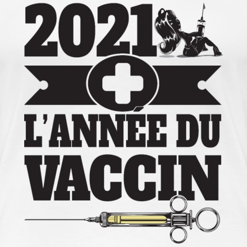 2021 Année du Vaccin version NOIR - T-shirt Premium Femme