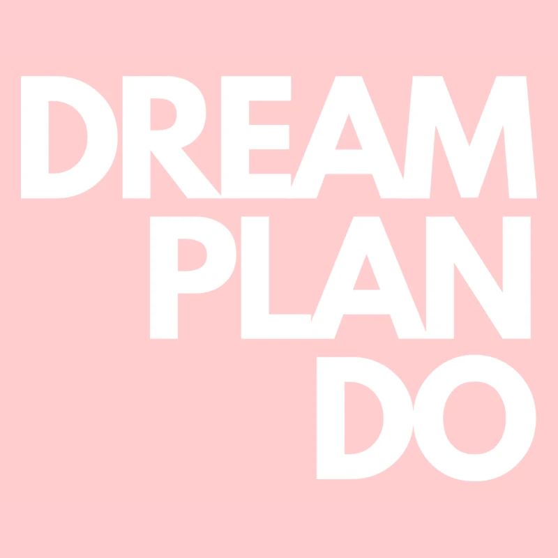 Dream Plan Do