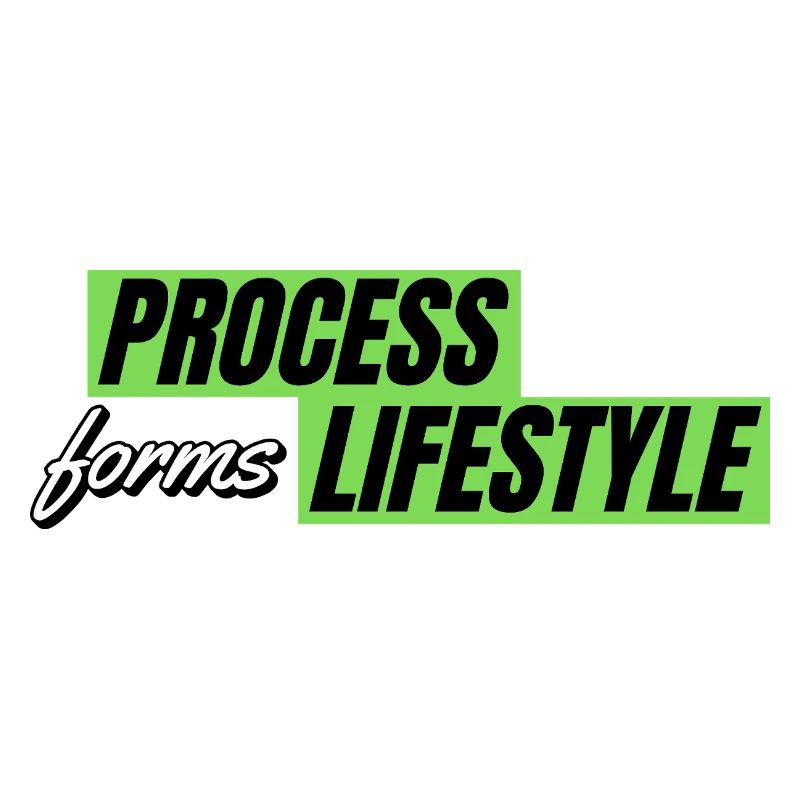 Process forms lifestyle