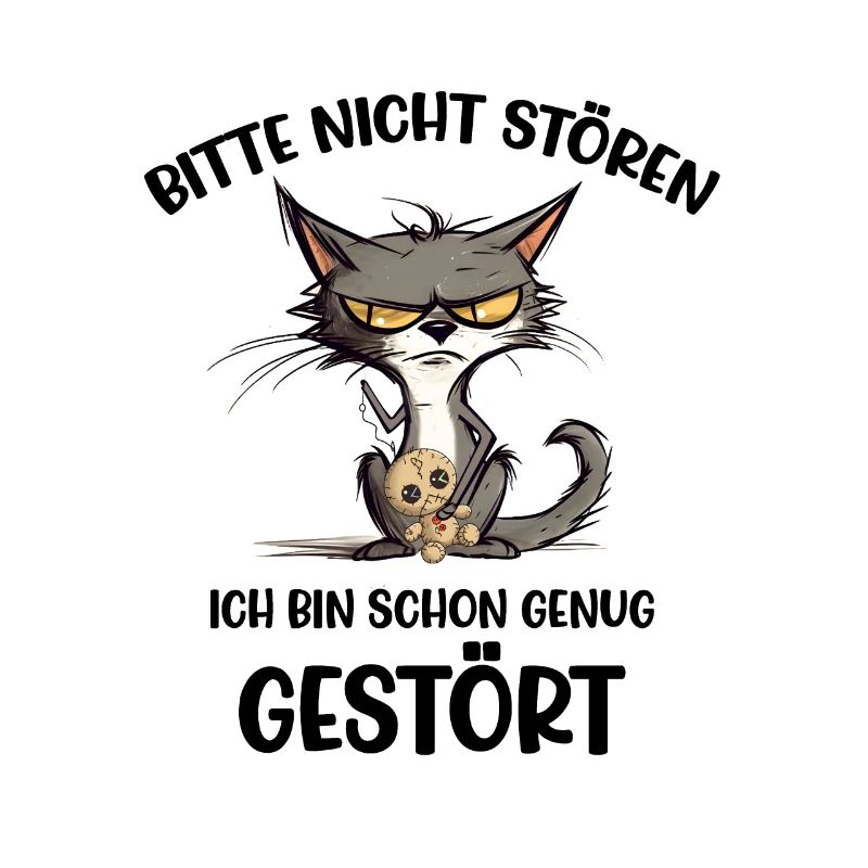 Bitte nicht stören, ich bin schon genug gestört.