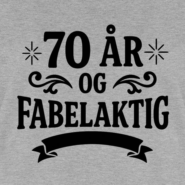 70 år og fabelaktig