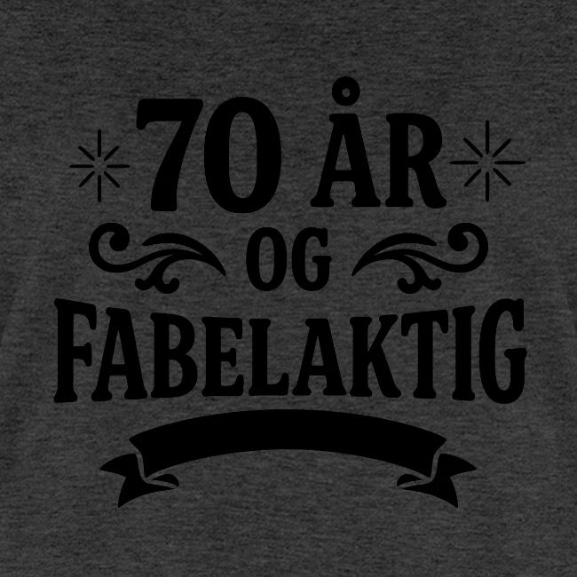 70 år og fabelaktig