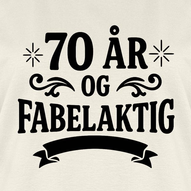 70 år og fabelaktig