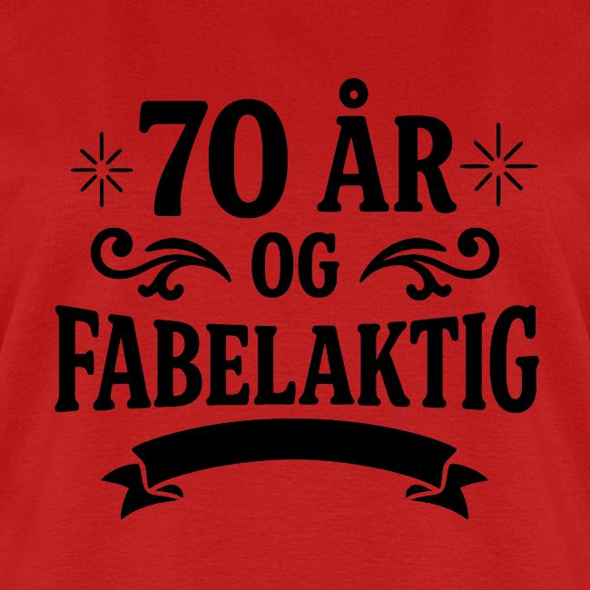70 år og fabelaktig