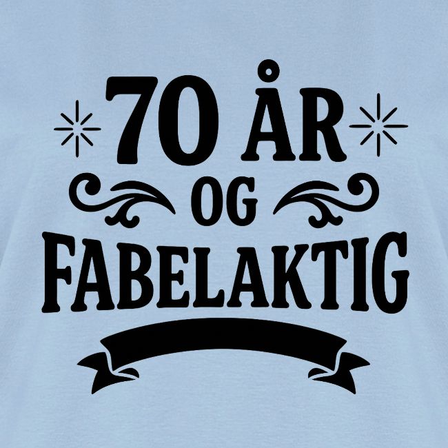 70 år og fabelaktig