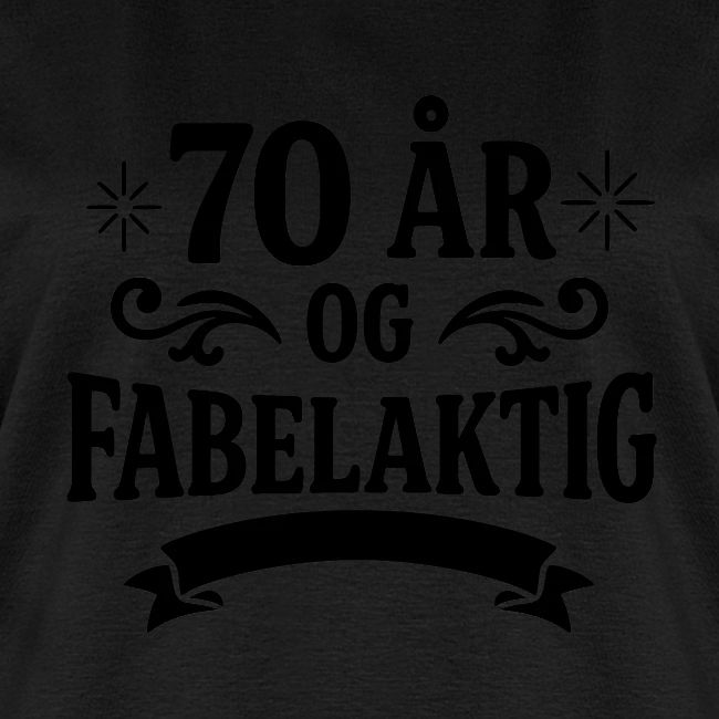 70 år og fabelaktig