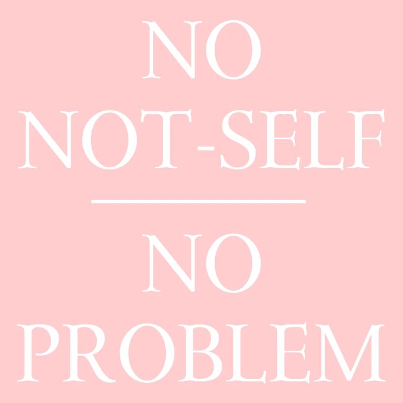 No Not-Self No Problem - Human Design