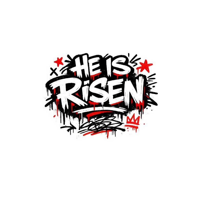 He is Risen Graffiti Easter