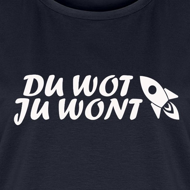 Du wot ju wont