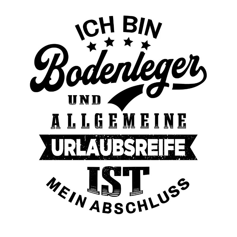 Bodenleger Spruch Lustiges Bodenleger