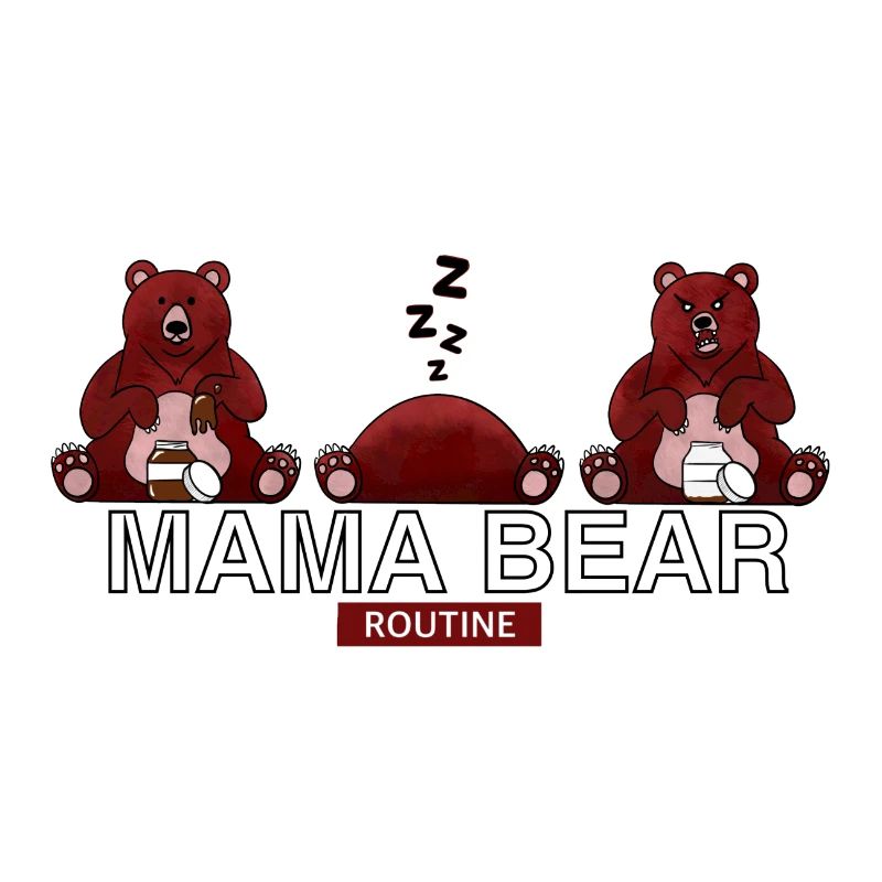 MAMA BEAR ROUTINE