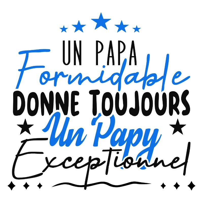 Papa Formidable Donne Toujours Papy Exceptionnel