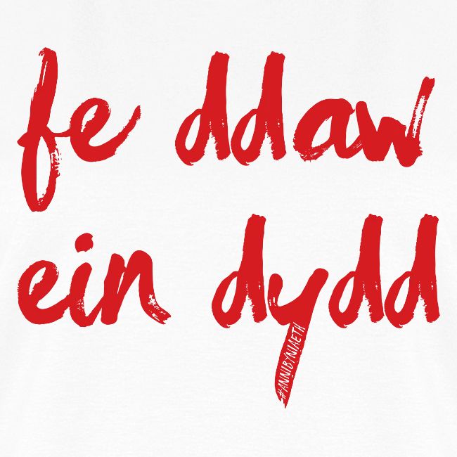 Fe Ddaw Ein Dydd #Annibyniaeth