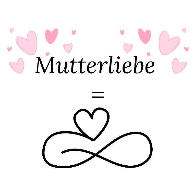 Mutterliebe ist unendlich-Muttertag
