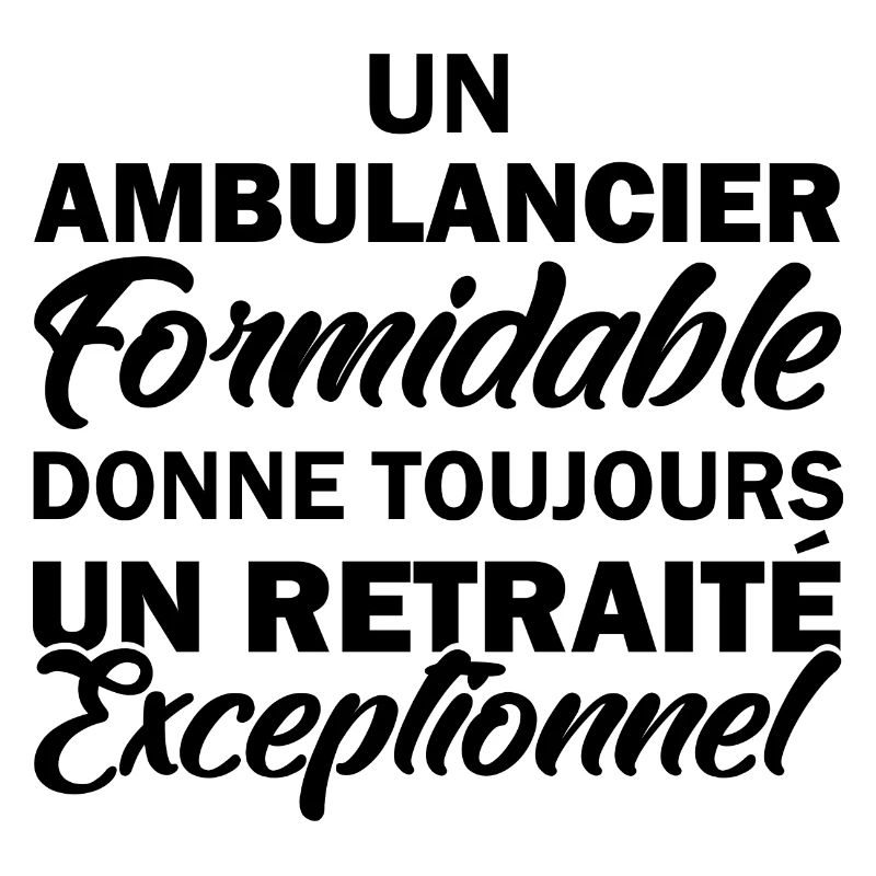 ambulancier formidable / retraité exceptionnel