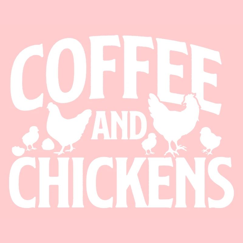 Coffee and Chickens - Chicken Lover
