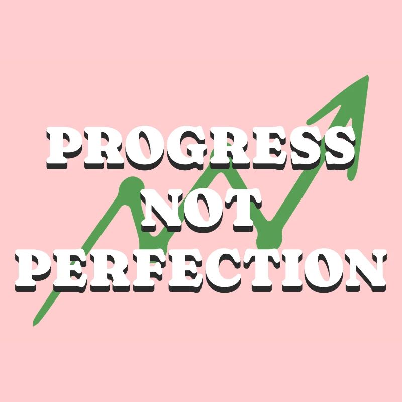 Progress Not Perfection Personal Development