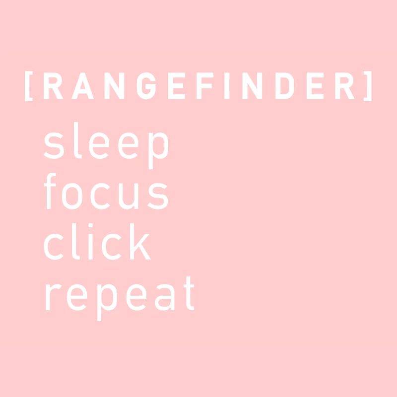 RANGEFINDER – sleep focus click repeat