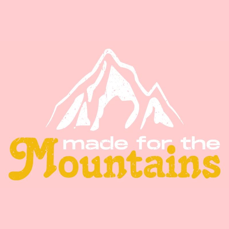 Made for the Mountains. Hike Hiking Design