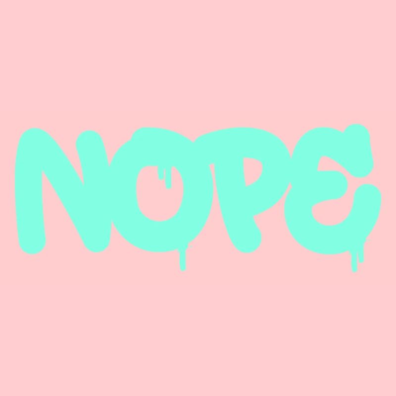 Nope - Dites simplement non!