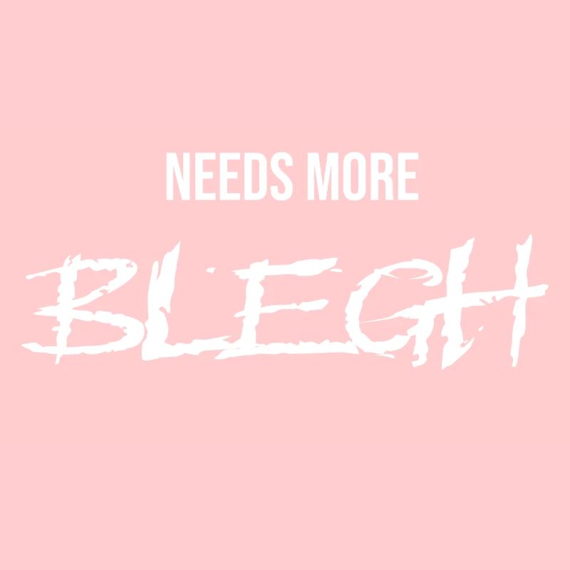 needsmoreblegh white
