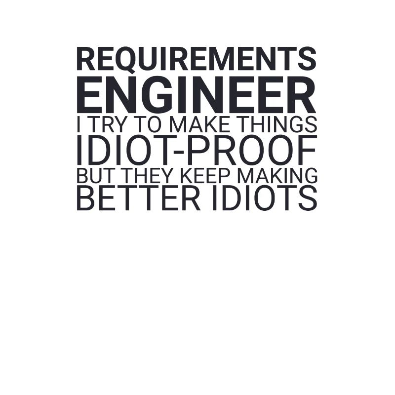 "Requirements Engineer Idiot | Engineering"