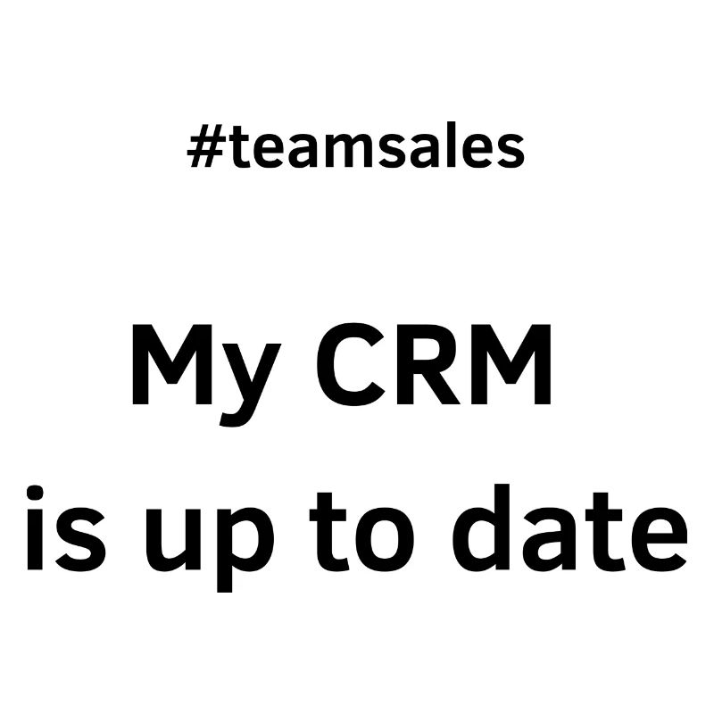 My CRM is up to date