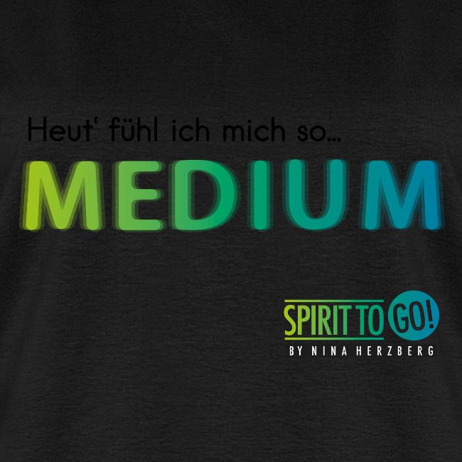 Heut´fühl ich mich so.... MEDIUM