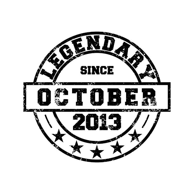 Legendary since October 2013 - Geburtstag