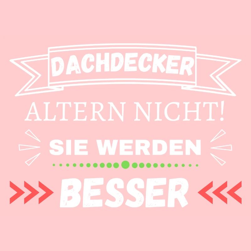 Dachdecker altern nicht! Sie werden besser