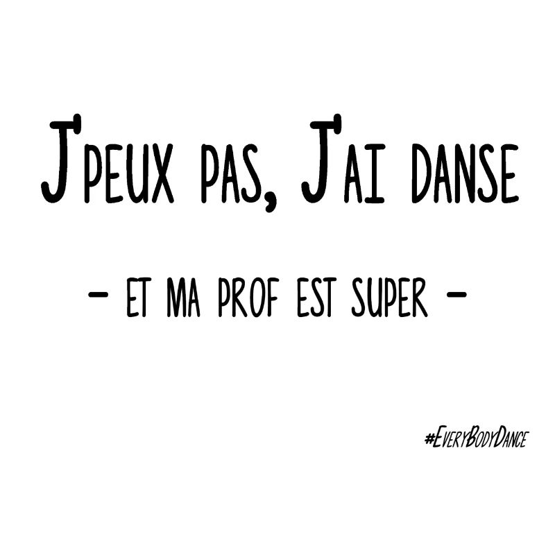 J'PEUX PAS, J'AI DANSE (ma prof)