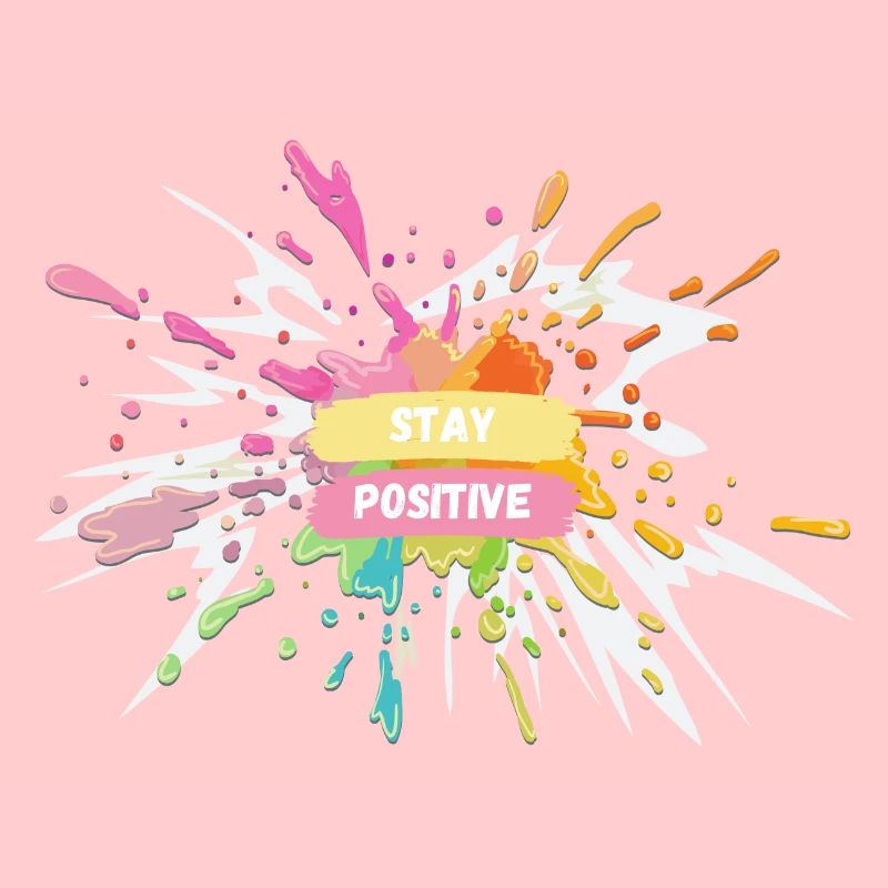 Restez positif Blijf Positief Splash Coloré