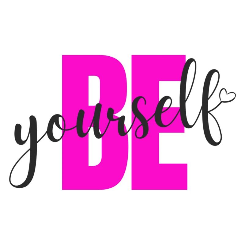 Be yourself