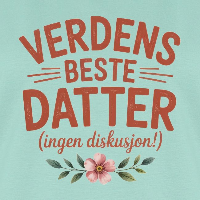 Verdens beste datter (ingen diskusjon!)