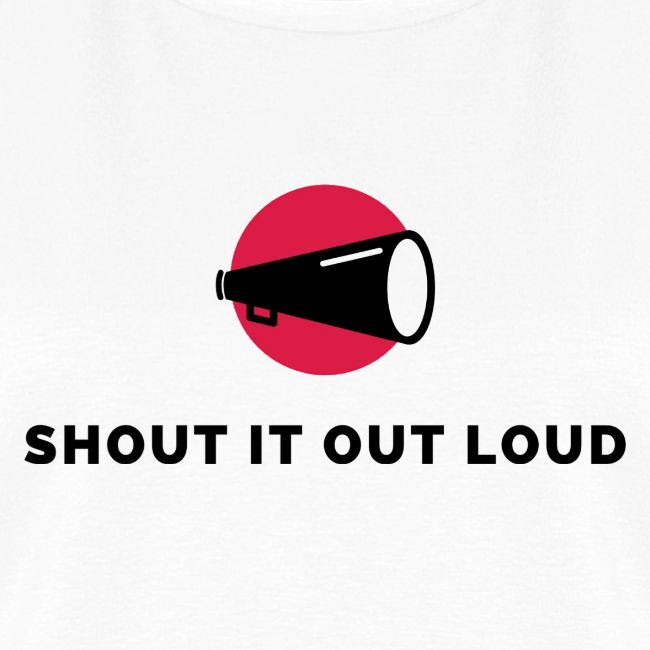 Shout it out Loud