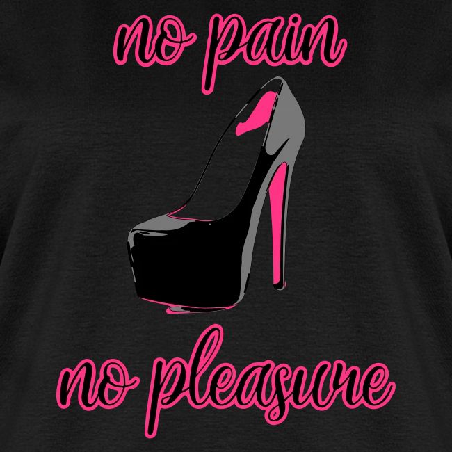 high heels: no pain no pleasure