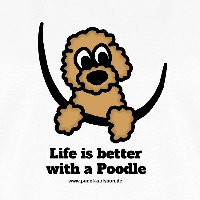 Life is better with a Poodle