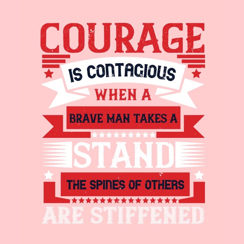 Mut ist ansteckend. Wenn ein tapferer Mann eine