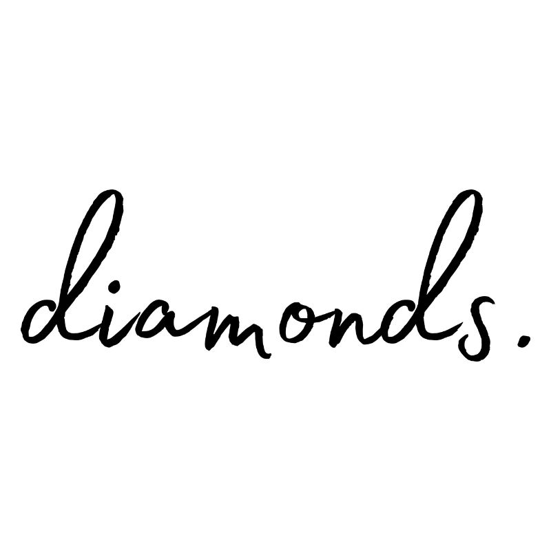 Diamonds. Diamonds